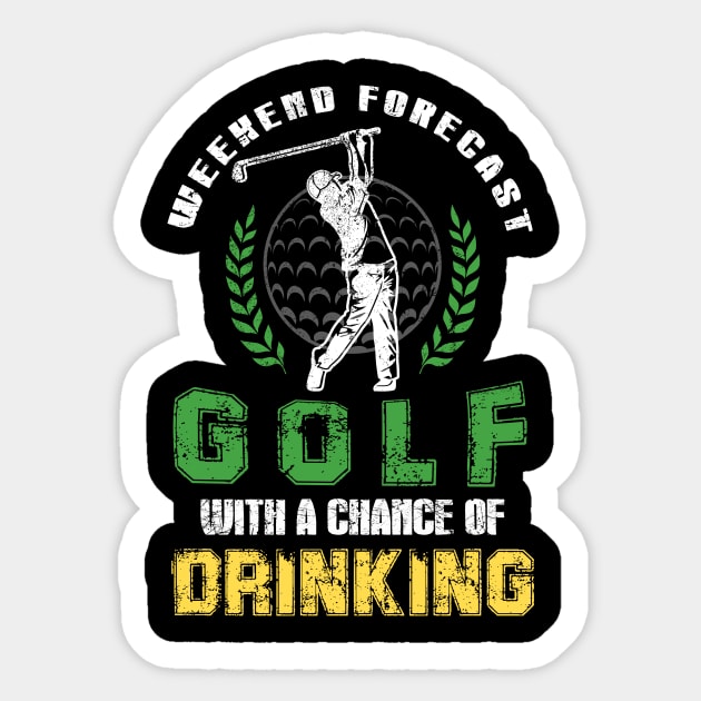 Weekend Forecast Golf With A Chance Of Drinking Sticker by Hensen V parkes